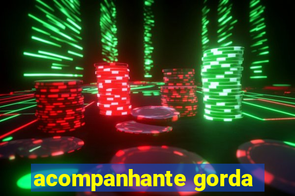 acompanhante gorda